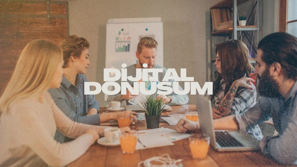 Dijitalleşme ve Dijital Dönüşüm: Aradaki Fark Nedir?
